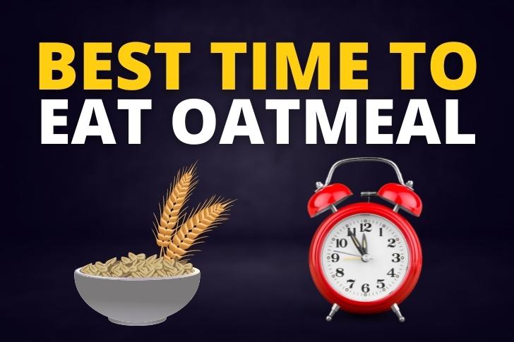 Best Time to Eat Oatmeal for Weight Loss