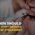 When Should You Start Wearing False Eyelashes?