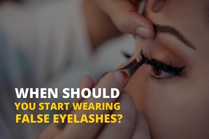 When Should You Start Wearing False Eyelashes?