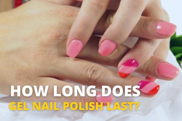 How long gel nail polish last