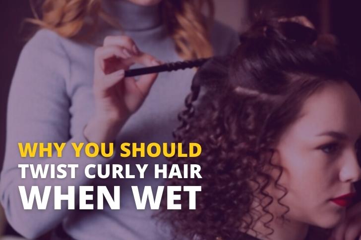 Why You Should Twist Curly Hair When Wet