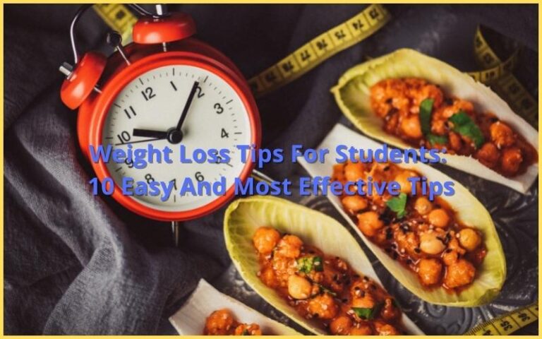 Weight Loss Tips For Students 10 Easy And Most Effective Tips