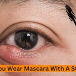 Wear Mascara With A Stye