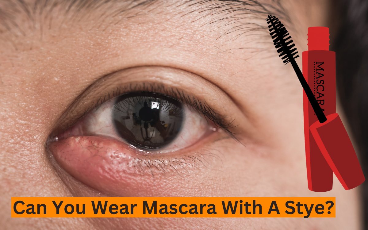 Wear Mascara With A Stye