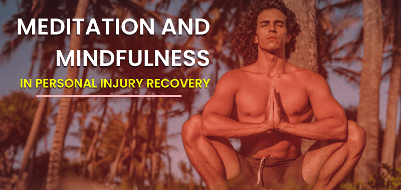 Meditation And Mindfulness In Personal Injury Recovery
