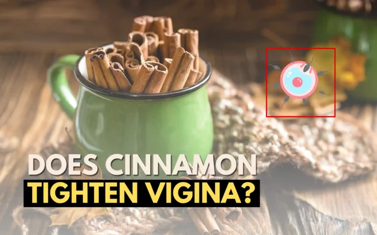 Does cinnamon tighten vigina