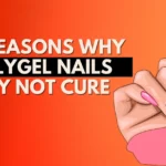 Reasons Why Polygel Nails May Not Cure