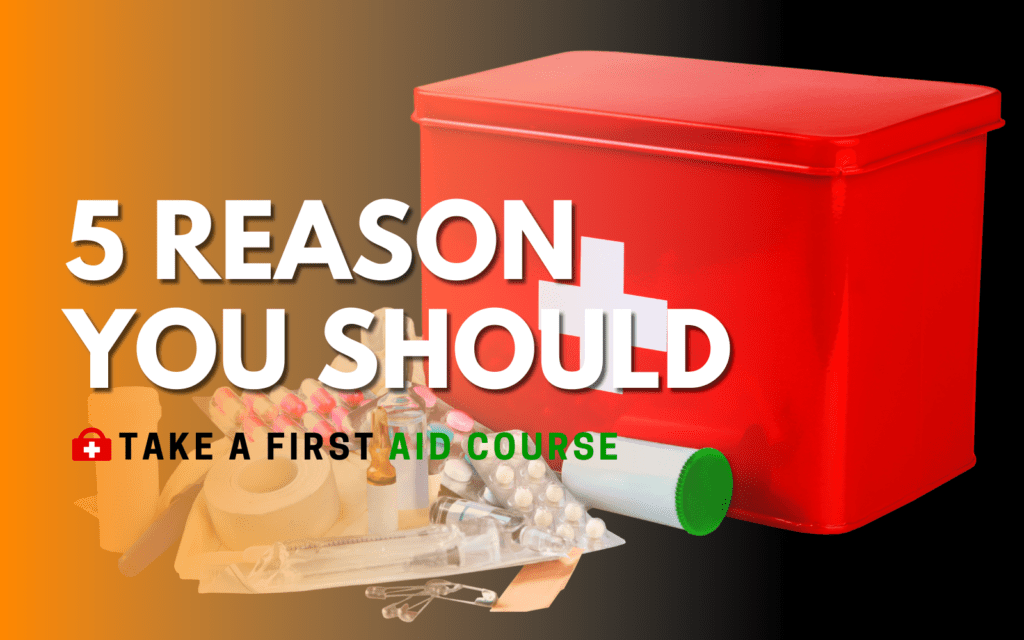 Why You Should Take a First Aid Course