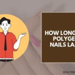 How Long do Polygel Nails Last