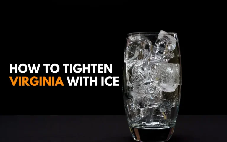 How To Tighten Virginia With Ice