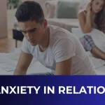 Male Anxiety In Relationships