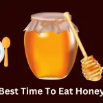 Best Time To Eat Honey