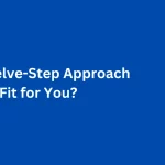 Is the Twelve-Step Approach the Right Fit for You