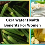 Okra Water Health Benefits For Women