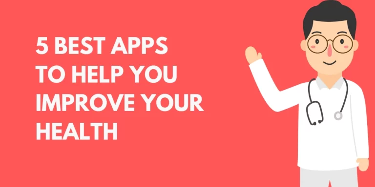 5 Best Apps To Help You Improve Your Health